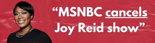 Headshot of Joy Reid. "MSNBC cancels Joy Reid show"