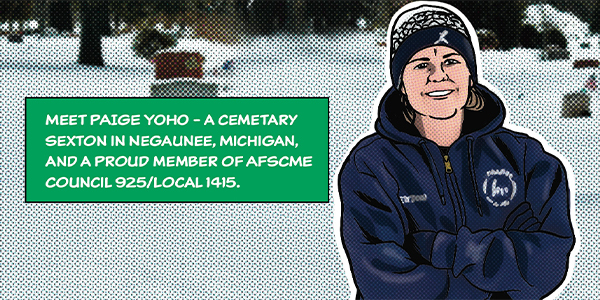 Meet Paige Yoho - A cemetary sexton in Negaunee, Michigan, and a proud member of AFSCME Council 925/Local 1415