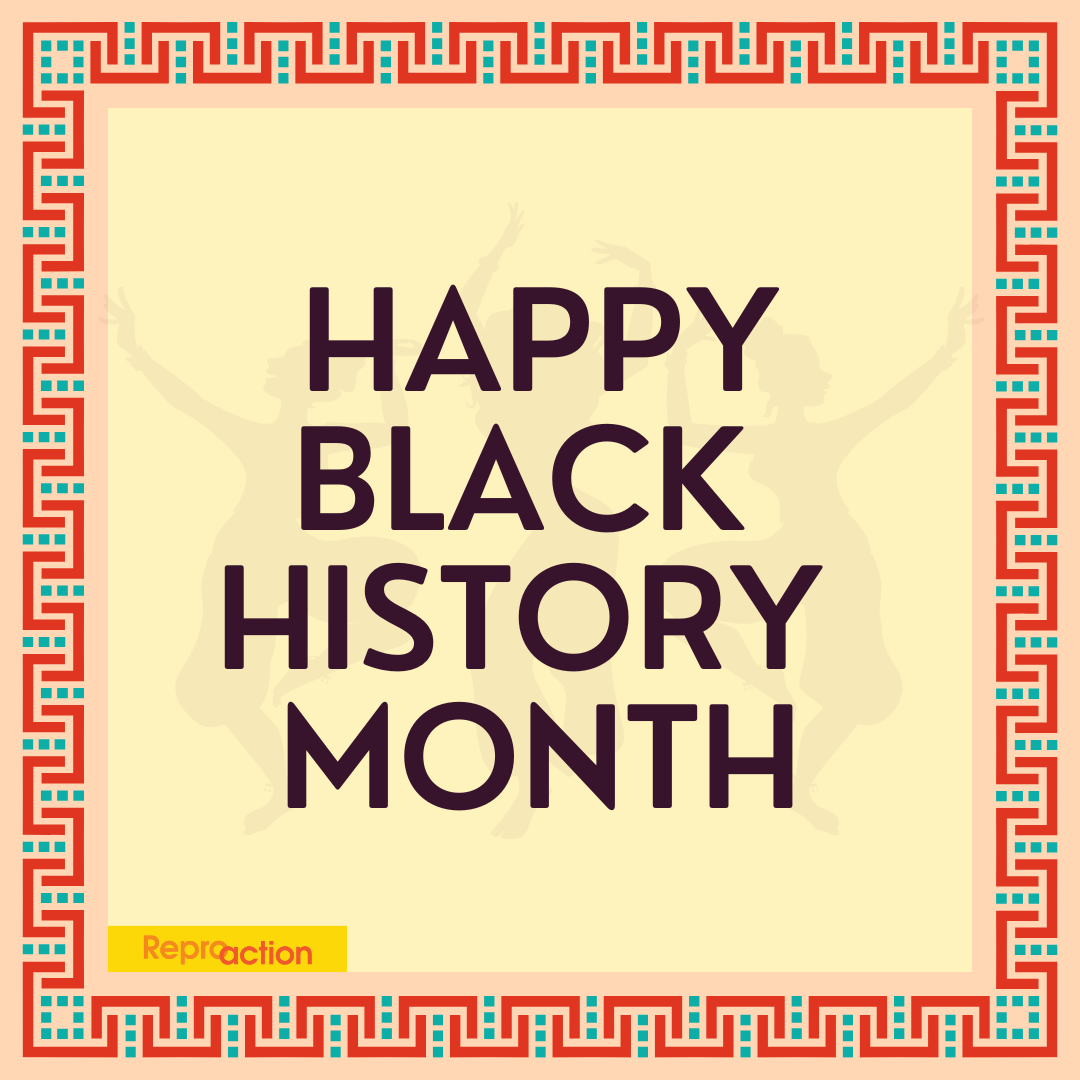 A yellow background with a boarder reads “Happy Black History Month”on the left is the Reproaction logo in orange.