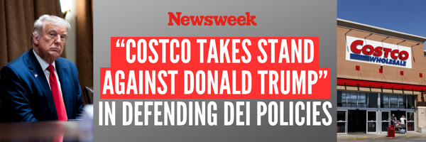 Newsweek: 'Costco takes stand against Donald Trump' in defending DEI policies