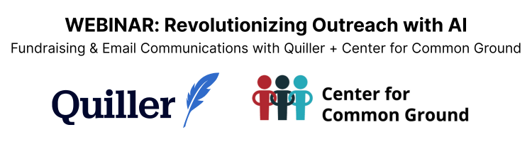 The title of the webinar plus the logos for Quiller and Center for Common Ground The title of the webinar plus the logos for Quiller and Center for Common Ground