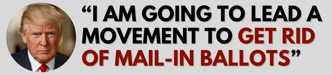 Donald Trump: I am going to lead a movement to get rid of mail-in ballots