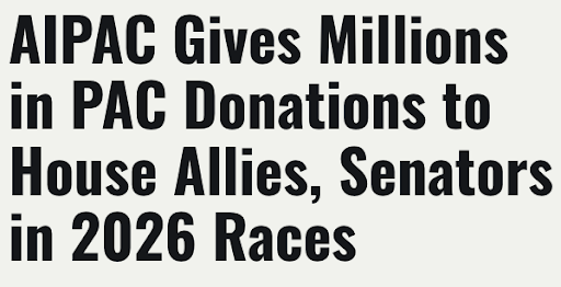 Headline: AIPAC gives millions in PAC donations to House Allies, Senators in 2026 races