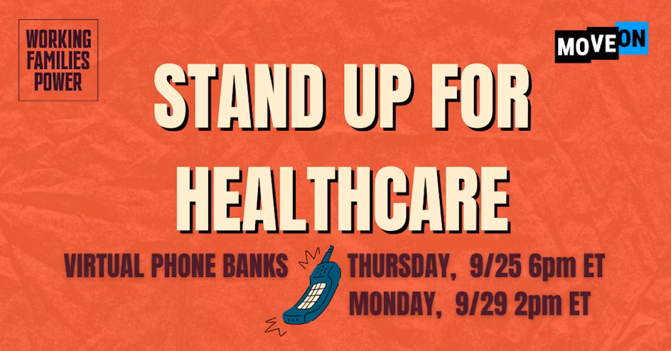 Stand Up for Healthcare Virtual Phone Banks Thursday 9/25 6pm ET and Monday 9/29 2pm ET