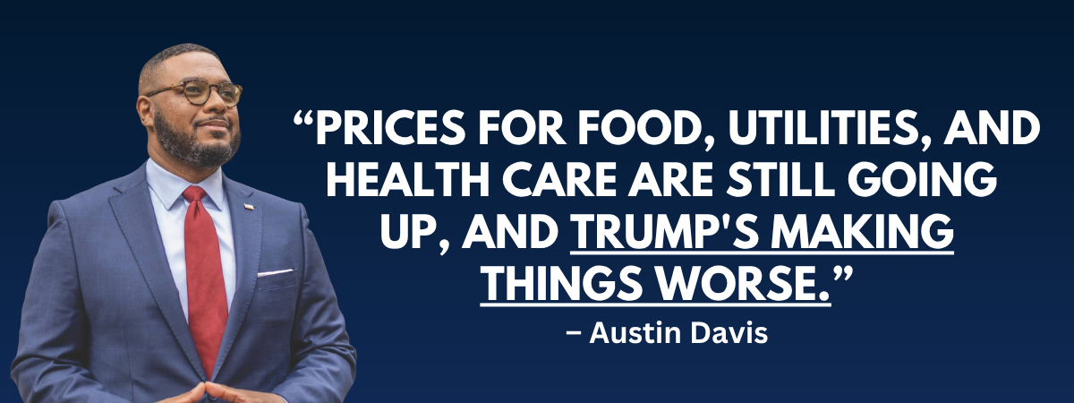 Austin Davis: Prices for food, utilities, and health care are still going up, and Trump's making things worse.