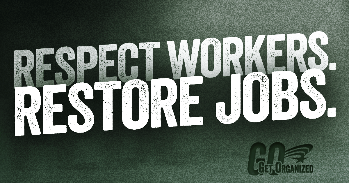 Respect Workers. Restore Jobs.
