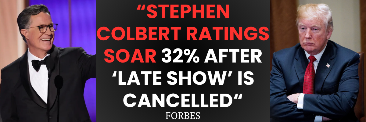 Stephen Colbert's ratings soar 32 percent after Late Show is Cancelled - Forbes