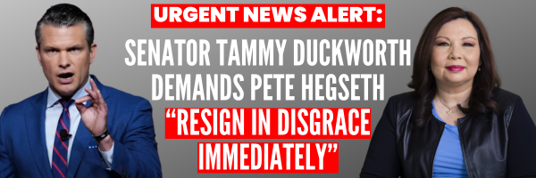 Urgent News Alert: Senator Tammy Duckworth Demands Pete Hegseth "resign in disgrace immediately." Urgent News Alert: Senator Tammy Duckworth Demands Pete Hegseth "resign in disgrace immediately."