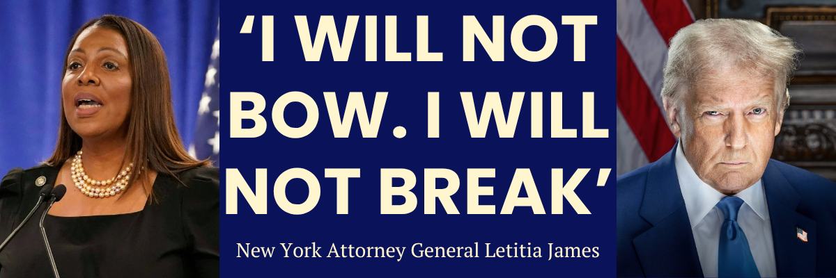 I WILL NOT BOW. I WILL NOT BREAK - New York Attorney General Letitia James
