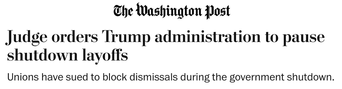 The Washington Post headline: Judge orders Trump administration to pause shutdown layoffs