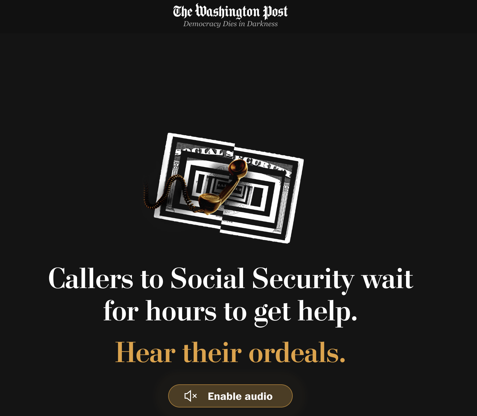 Washington post screenshot: Callers to Social Security wait for hours to get help. Hear their ordeals. 