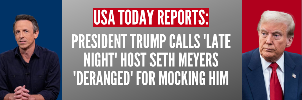 USA TODAY: President Trump calls 'Late Night' host Seth Meyers 'deranged' for mocking him