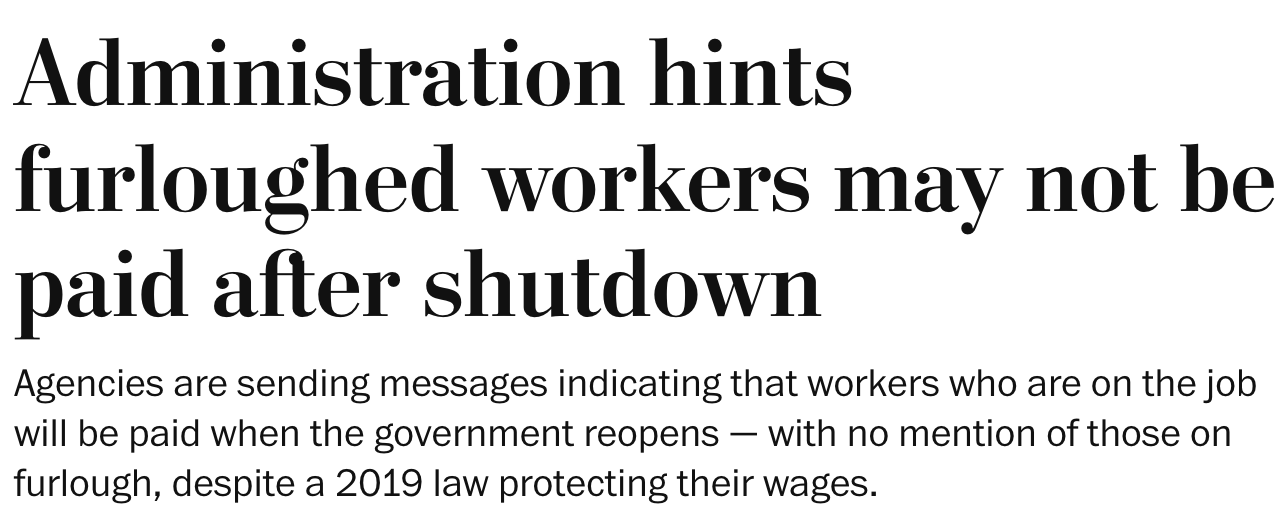 Washington Post headline: Administration hints furloughed workers may not be paid after shutdown Washington Post headline: Administration hints furloughed workers may not be paid after shutdown