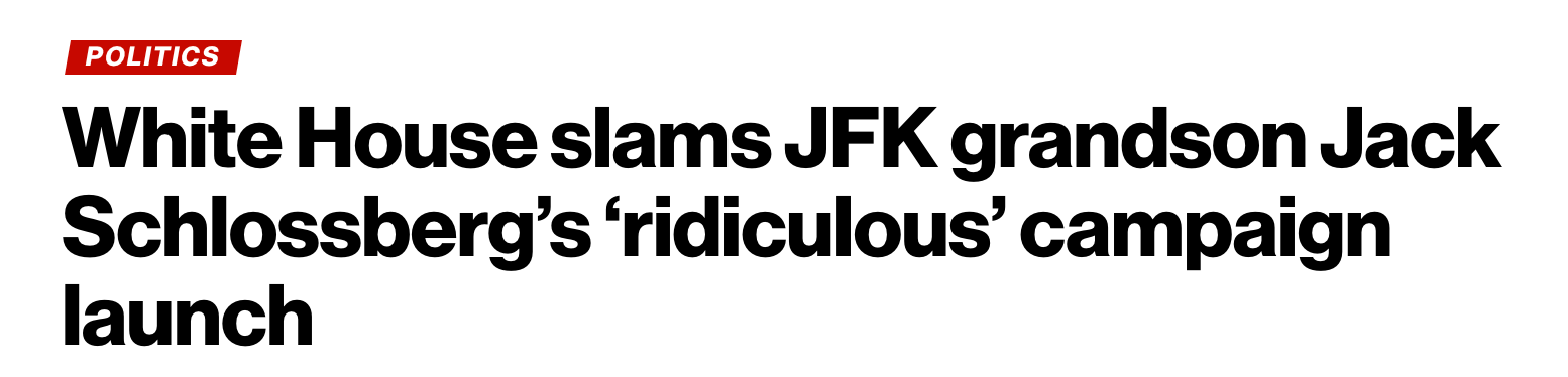 New York Post: White House slams JFK grandson Jack Schlossberg's 'ridiculous' campaign launch