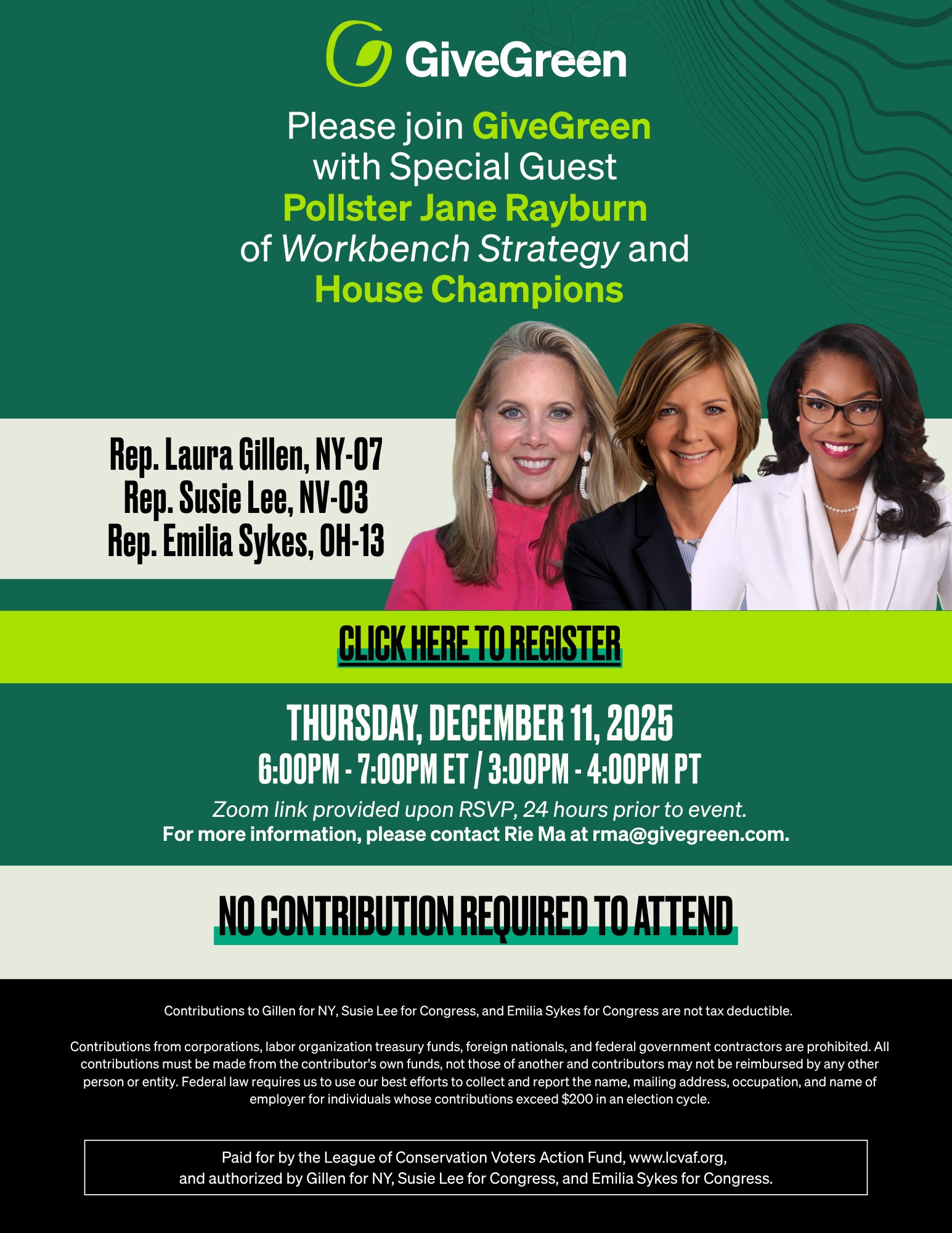 Please join GiveGreen with special guest pollster Jane Rayburn of Workbench strategy and house champions. Rep. Laura Gillen, NY-07 Rep. Susie Lee, NV-03 Rep. Emilia Sykes, OH-13