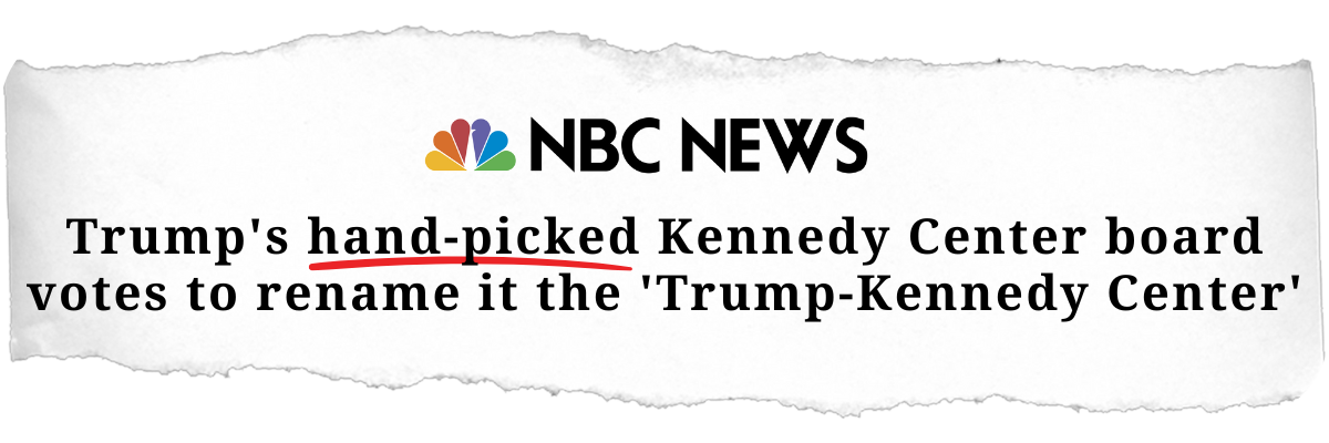 NBC News: Trump's hand picked Kennedy Center board votes to rename it the 'Trump-Kennedy Center'