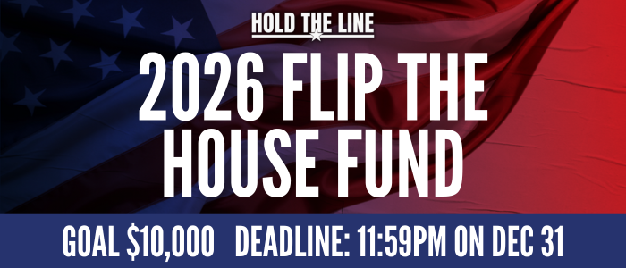 2026 FLIP THE HOUSE FUND. GOAL: $10,000; DEADLINE: 11:59PM ON DEC 31