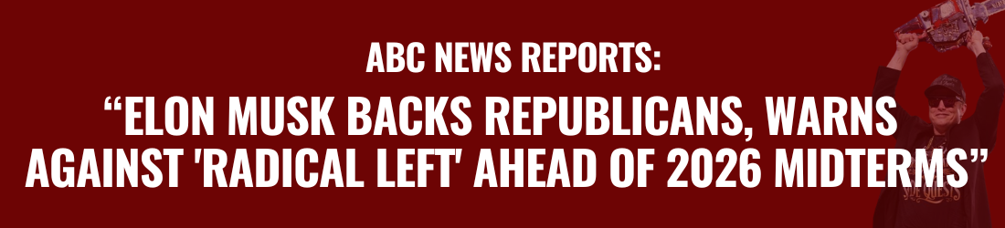 ABC News: Elon Musk Backs Republicans, Warns Against 'Radical Left' Ahead of 2026 Midterms