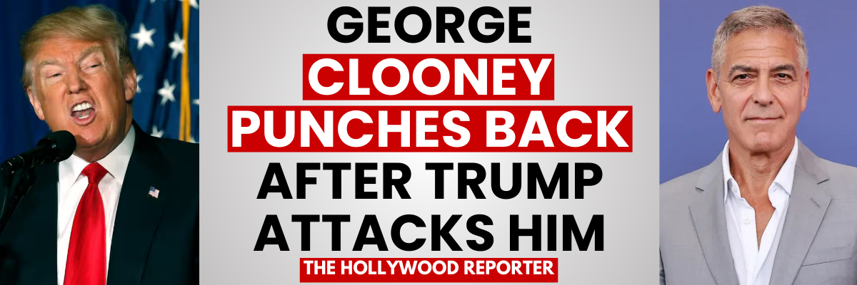 George Clooney Punches Back After Trump Attacks Him - The Hollywood Reporter