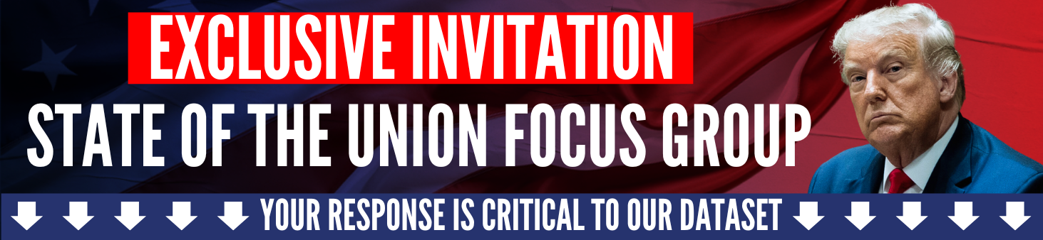 EXCLUSIVE INVITATION: State of the Union Focus Group. Your response is critical to our dataset.
