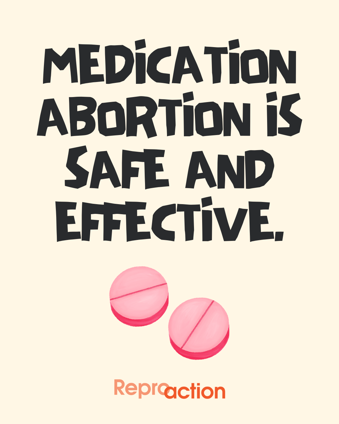 Graphic states “Medication Abortion is Safe and Effective” against a cream background above two pills. The Reproaction logo is included at the bottom.     