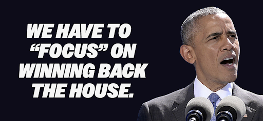 Barack Obama: We have to 'focus' on winning back the House.