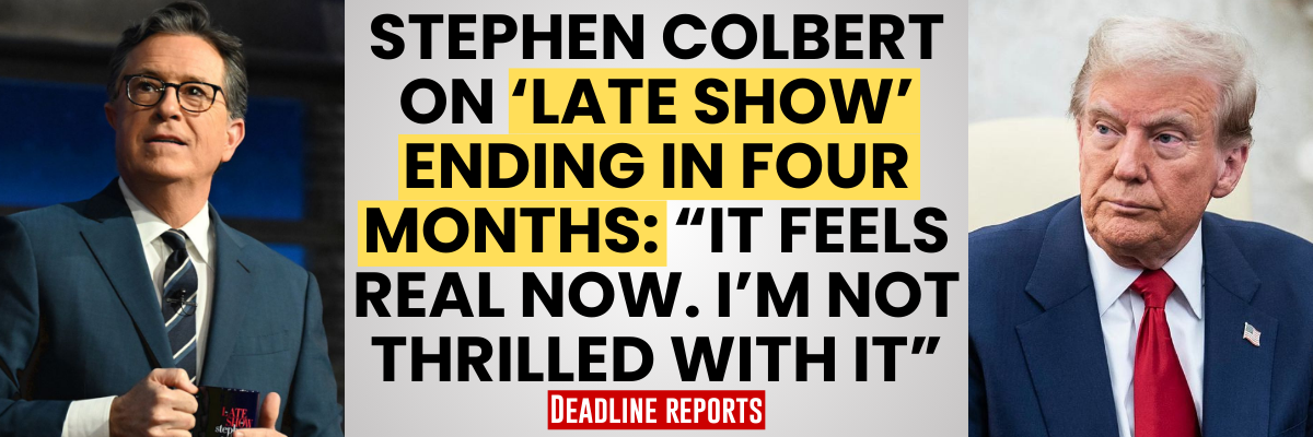 Stephen Colbert On ‘Late Show’ Ending In Four Months: “It Feels Real Now. I’m Not Thrilled With It”