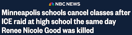 NBC NEWS Headline: "Minneapolis schools cancel classes after ICE raid at high school the same day Renee Nicole Good was killed"