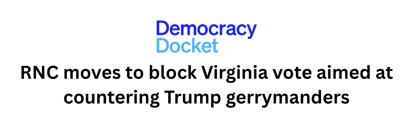 Democracy Docket Headline: "RNC moves to block Virginia vote aimed at countering Trump gerrymanders"