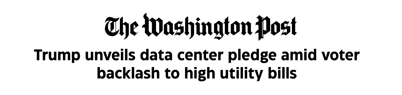Washington Post: Trump unveils data center pledge amid voter backlash to high utility bills