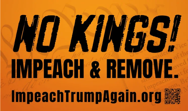 Poster: "NO KINGS! IMPEACH & REMOVE. ImpeachTrumpAgain.org"