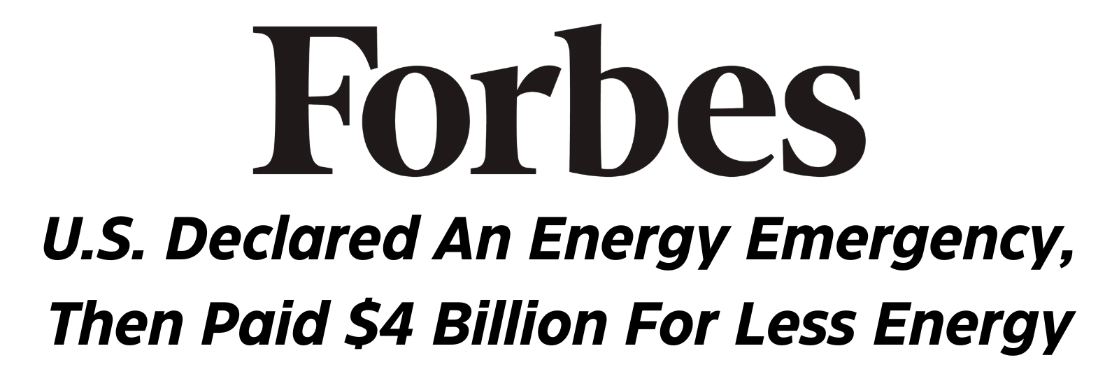 Forbes: US Declared An Energy Emergency, Then Paid $4 Billion For Less Energy