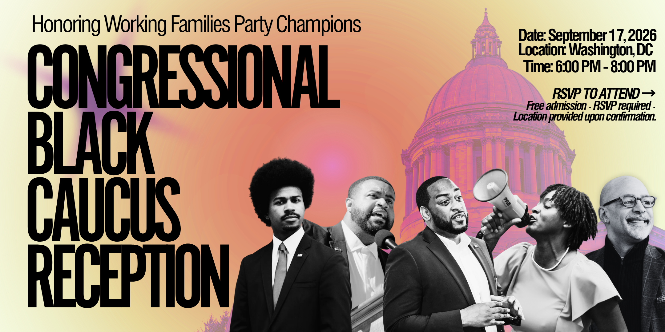 Congressional Black Caucus Reception Honoring Working Families Party Champions September 17, 2026, Washington, DC 6:00 PM - 8:00 PM, RSVP to attend.