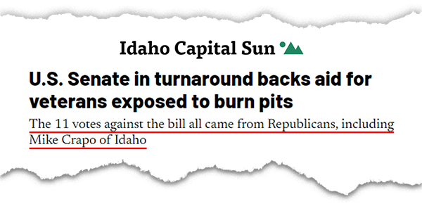 A graphic featuring a headline and lede from the Idaho Capital Sun, which reads: “U.S. Senate in turnaround backs aid for veterans exposed to burn pits. The 11 votes against the bill all came from Republicans, including Mike Crapo of Idaho. Included is a photo of supporters of the bill staging a press conference in front of the U.S. Capitol building after the bill passed in August.