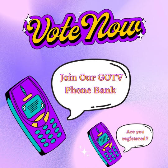 Join our GOTV phone bank here!