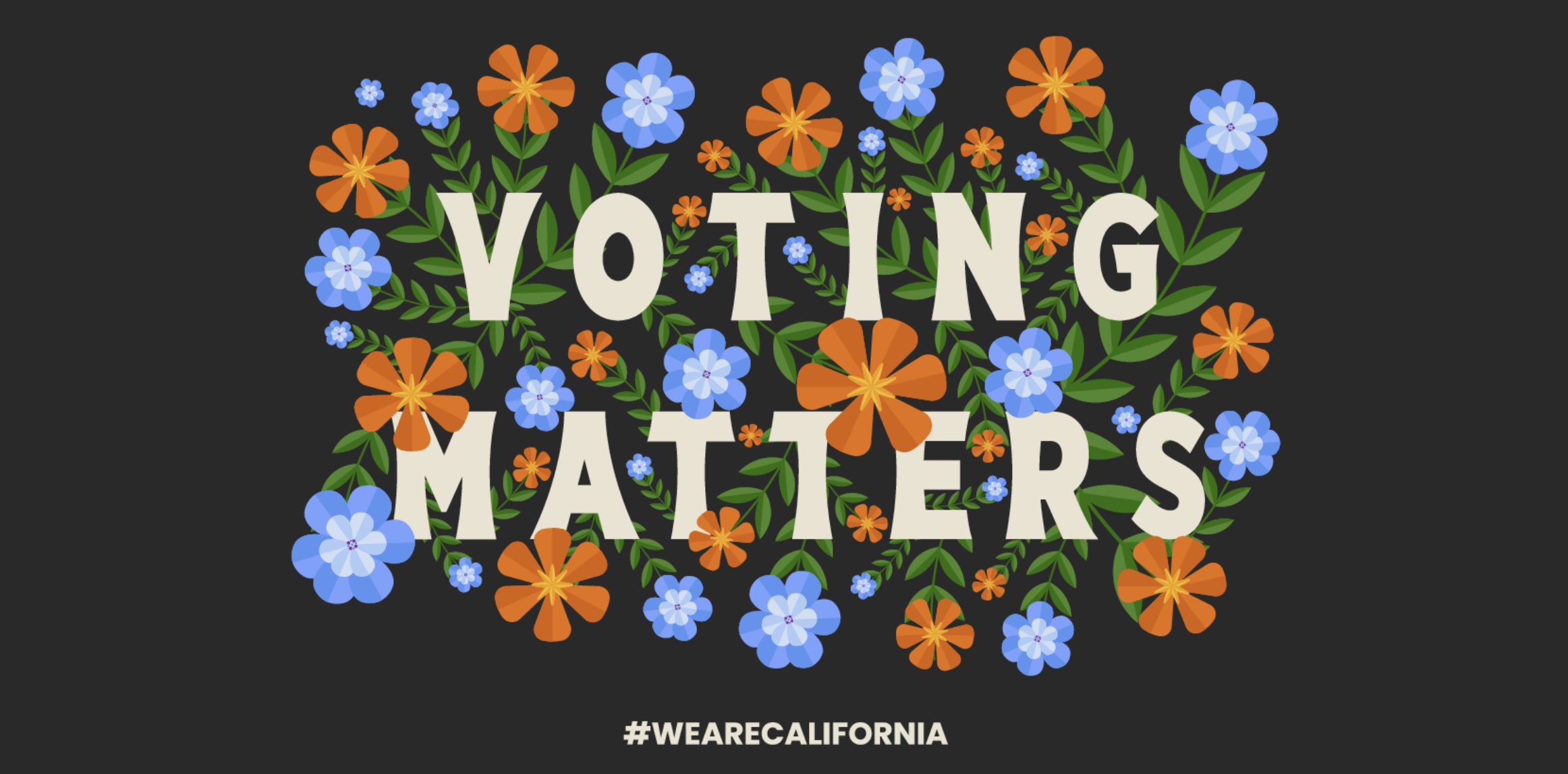 Voting Matters #WeAreCalifornia