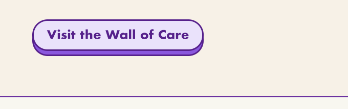 Visit the Wall of Care