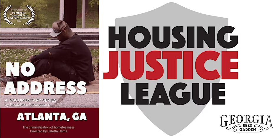 An advertisement for the documentary No Address with the Housing Justice League logo and Georgia Beer Garden logo.