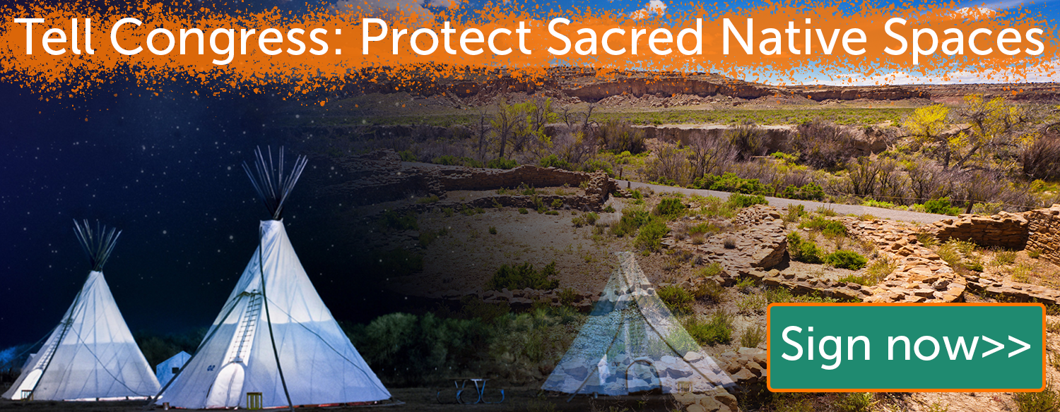 Tell Congress: Protect Native sacred spaces