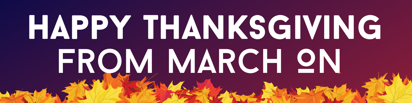 Happy Thanksgiving from March On