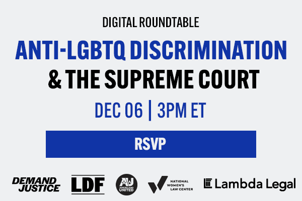 event flier that reads, 'Anti-LGBTQ Discrimination & The Supreme Court. December 6 at 3:00 PM ET