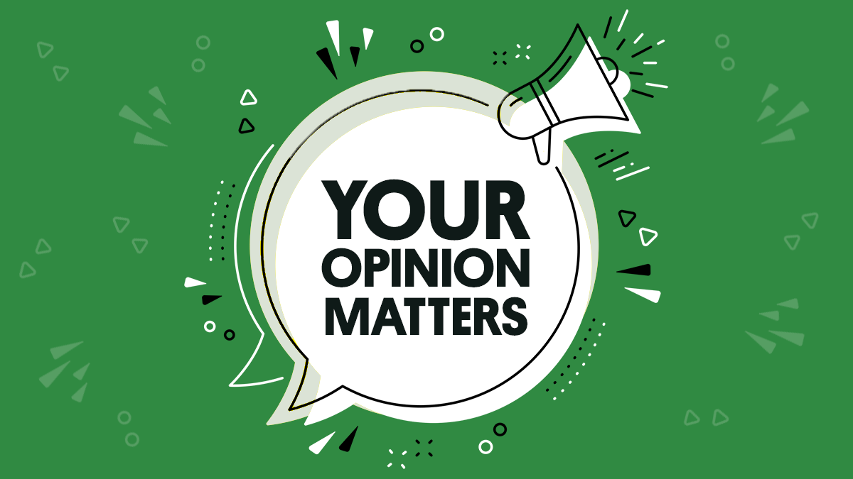 Your opinion matters.