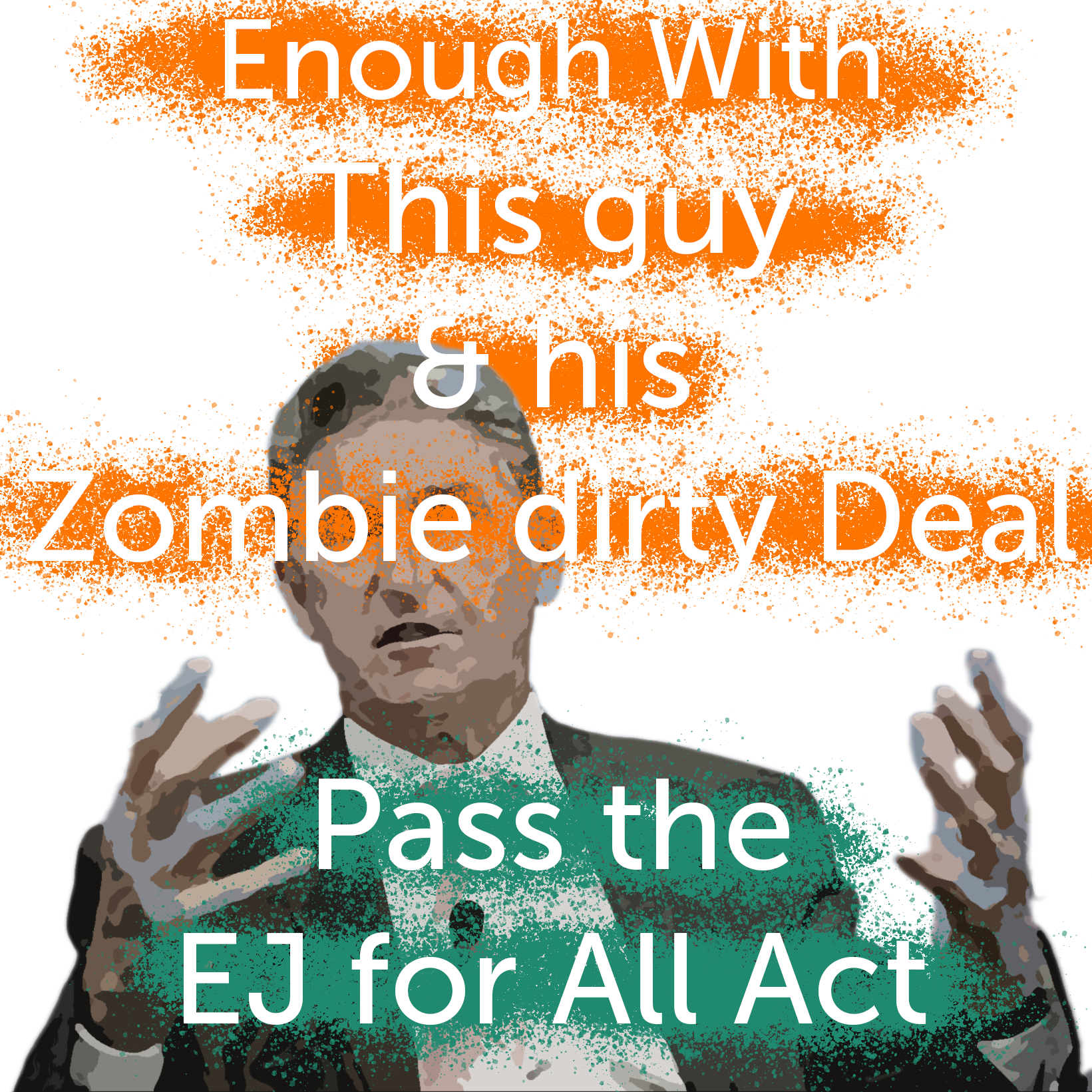 Enought with Manchin and his zombie dirty deal. Let's pass the EJ for All Act instead