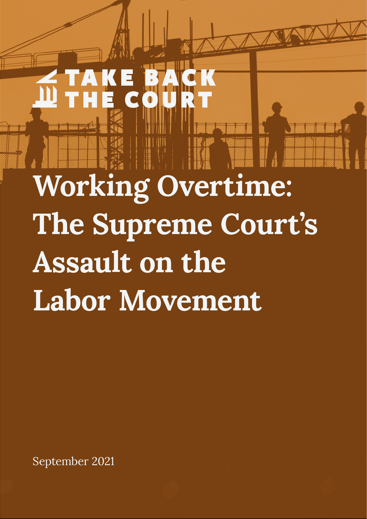 Working Overtime: The Supreme Court's Assault on the Labor Movement