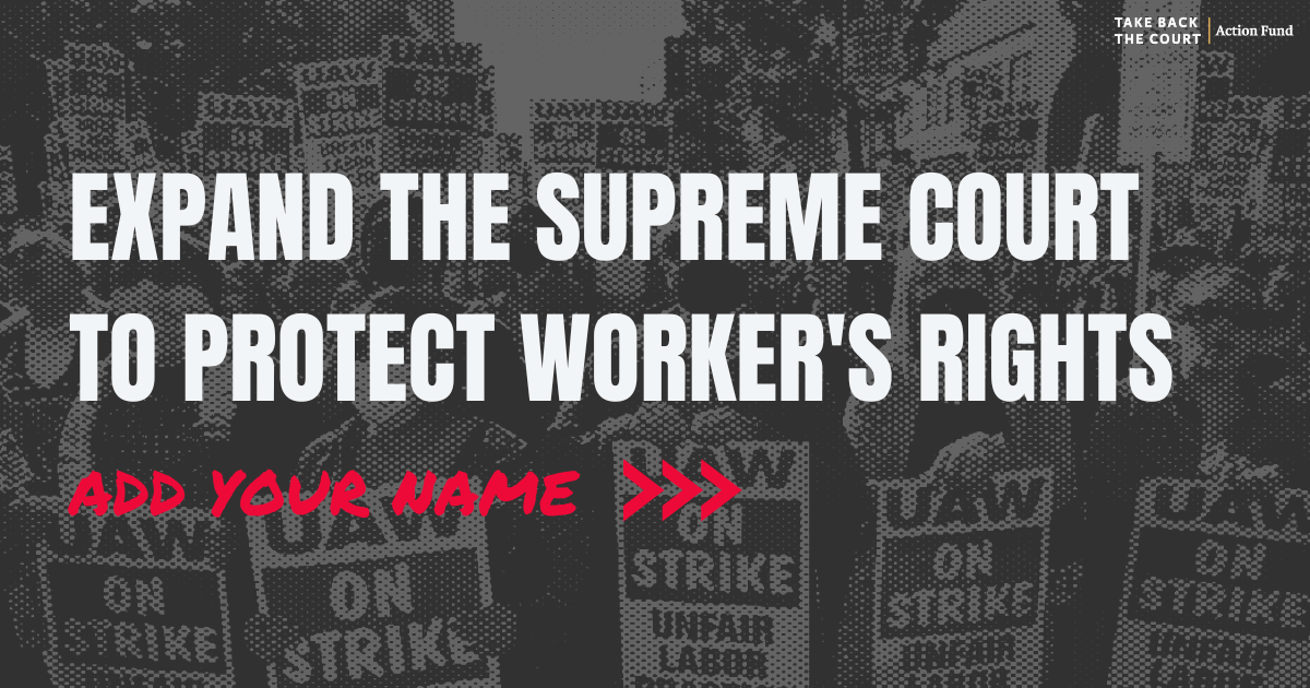 Protect working people: expand the Court