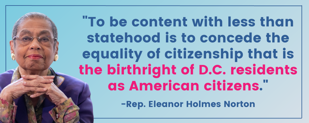 Rep. Norton: To be content with less than statehood is to concede the equality of citizenship that is the birthright of D.C. residents as American citizens