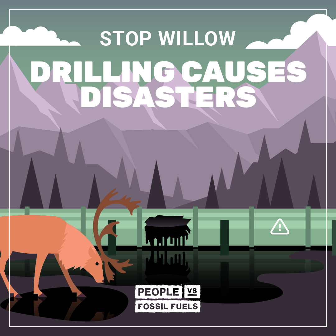 Stop Willow, Drilling causes disasters