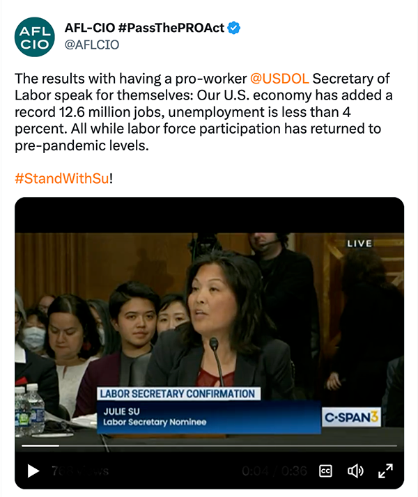 A screenshot of a Twitter video featuring the testimony of Julie Su, the nominee for labor secretary. The tweet reads: “The results of having a pro-worker @USDOL Secretary of Labor speak for themselves: Our U.S. economy has added a record 12.6 million jobs, unemployment is less than 4 percent. All while labor force participation has returned to pre-pandemic levels. #StandWithSu”