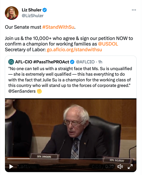 An image of a tweet from AFL-CIO President Liz Shuler featuring a video of Sen. Bernie Sanders introducing the nominee for labor secretary, Julie Su. The tweet reads: “Our Senate must #StandWithSu. Join us, and the 10,000-plus who agree, and sign our petition NOW to confirm a champion for working families as Secretary of Labor.”