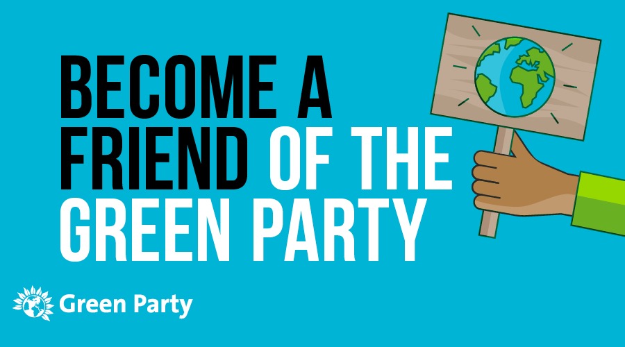 Become a friend of The Green Party